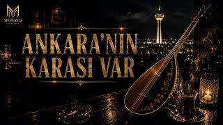 Ankara’nın Karası Var - Traditional Anatolian Folk| Metinöz Ai Studio