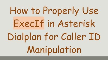 How to Properly Use ExecIf in Asterisk Dialplan for Caller ID Manipulation