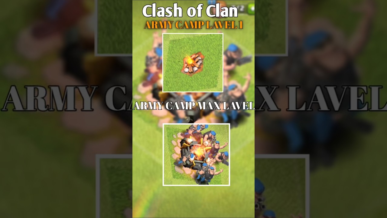 Clash of Clan Army Camp 1 level vs max level 