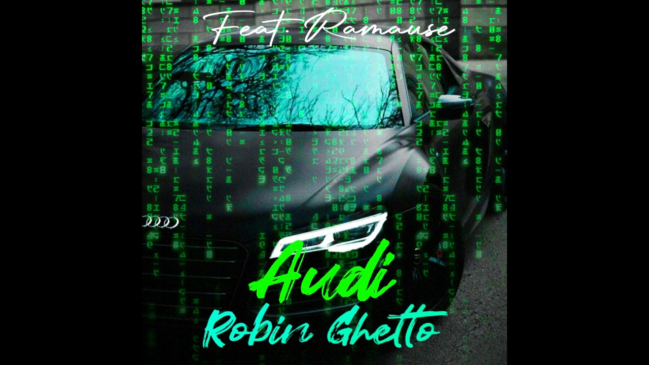 Robin Ghetto 4L - AUDI Feat Ramause (Creadores Version)