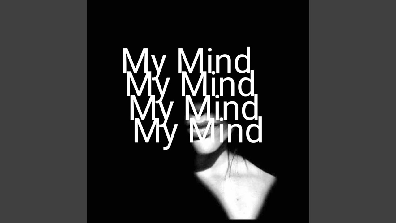 Watch My Mind on YouTube Watch My Mind on YouTube