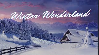 Winter Wonderland  by Michael Buble & Rod Stewart