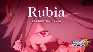 Rubia(Orchestra Remix) - Honkai Impact3