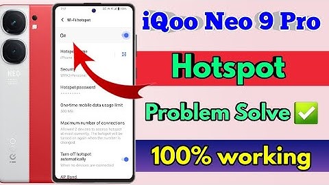 iqoo neo 9 pro hotspot not working, iqoo neo 9 pro hotspot settings