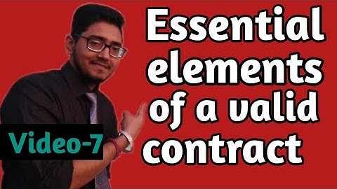 what are essential elements of a valid contract? section 10 of ICA,1872,