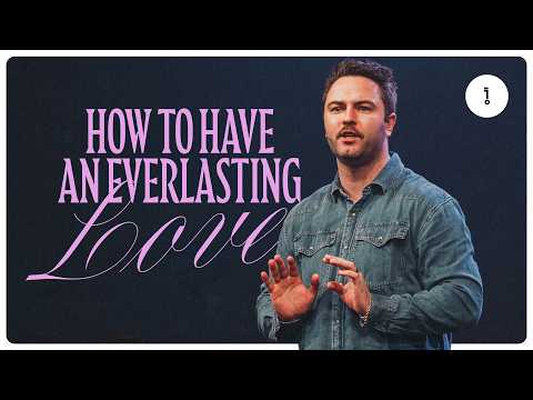 HOW TO HAVE AN EVERLASTING LOVE | LUKE LEZON