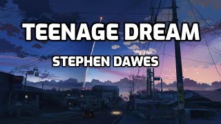 Stephen Dawes - Teenage Dream [ 1 HOUR LOOP ]