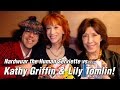 Nardwuar vs. Kathy Griffin & Lily Tomlin