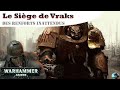 Warhammer 40 000 le sige de vraks des renforts inattendus