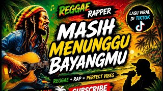Masih Menunggu Bayangmu – Reggae Rap | Lagu Reggae Indonesia Viral TikTok 2026
