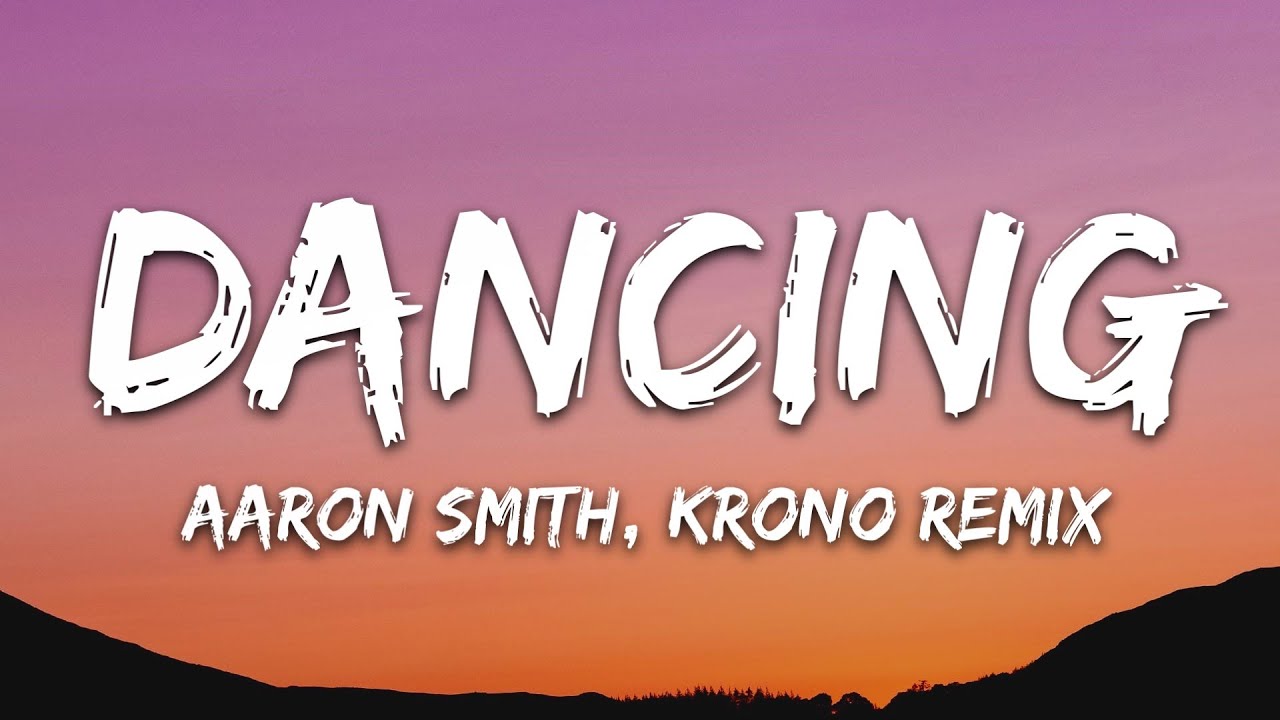 Aaron Smith   Dancin KRONO Remix   Lyrics