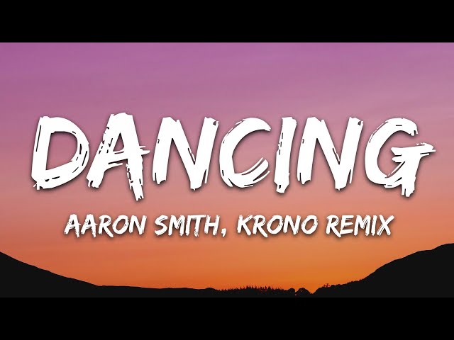 Aaron Smith - Dancin (Krono Remix) - Lyrics