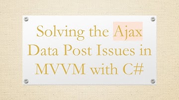 Solving the Ajax Data Post Issues in MVVM with C#