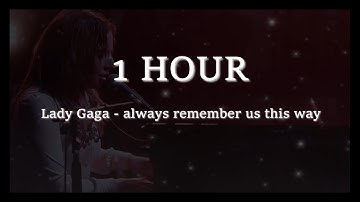 Thumbnail of [1 Hour] Lady Gaga - always remember us this way Lyrics