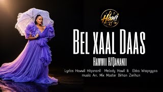 Bel  Xaal Daas - Hawwii H/Qanannii New Official Music Video  2026