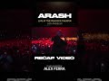 ARASH live at the Peacock Theater in Los Angeles - Recap Video