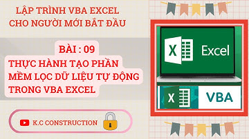 Thực hành tạo phần mềm lọc dữ liệu tự động trong VBA excel _ Bài: 09