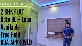 2 BHK Flat @DLF ANKUR VIHAR | Upto 90% Loan | Best Budget Property in Ghaziabad | Delhi NCR |GRAB IT