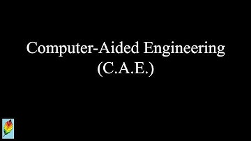 Computer-Aided Engineering (C.A.E.)