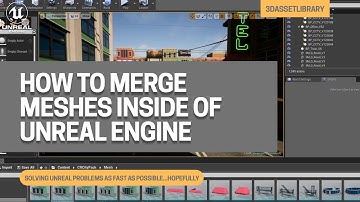 How To Merge Meshes Inside Of Unreal Engine