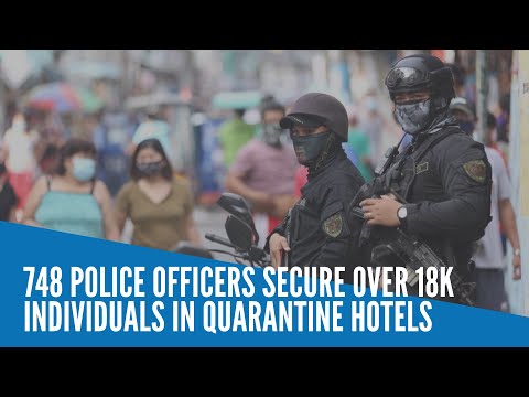 748 police officers secure over 18K individuals in quarantine hotels