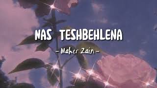 Nas Teshbehlena ( Maher Zain) - speed up