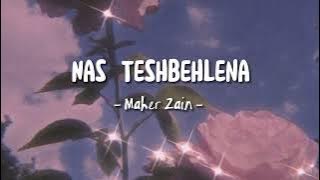 Nas Teshbehlena ( Maher Zain) - speed up