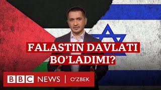 Икки давлат ечими: Фаластин ҳам мустақил давлат бўладими? - Исроил, Ғазо ва Ҳамас BBC News O'zbek