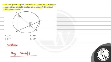 In the given figure, chords \( \mathrm{AD} \) and \( \mathrm{BC} \) intersect each other at righ...