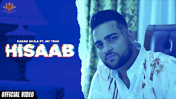 HISAAB - Karan Aujla (Official Video) Jay Trak | Director Whiz | New Kid On The Block