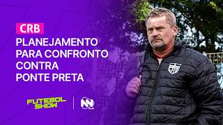 Como Estão os Preparativos e o Planejamento do CRB para Enfrentar a Ponte Preta