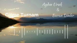 Aydın Uruk & Baran Dinler - Gitme turnam Gitme Yollar Iraktır Resimi