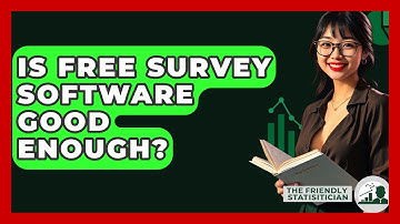 Is Free Survey Software Good Enough? - The Friendly Statistician