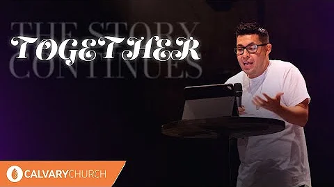 The Story Continues Together | Pastor Guillermo Ca...