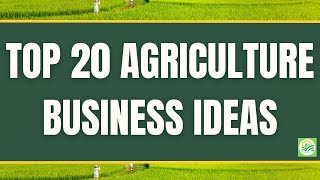 Top 20 Agriculture Business Ideas For Entrepreneursagri Business Ideas 2023Farming Business Ideas