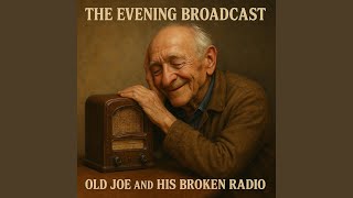 Old Joe And His Broken Radio