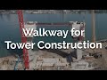 Walkway for Tower Construction