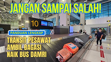 TUTORIAL LENGKAP KELUAR BANDARA - AMBIL BAGASI PESAWAT - NAIK BUS DAMRI DI BANDARA SOEKARNO HATTA