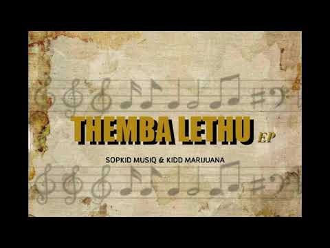 KE TAGILWE BLIND FT MOTSWAKO_ SOPKID MUSIQ & KIDD MARIJUANA_ THEMBA LETHU EP