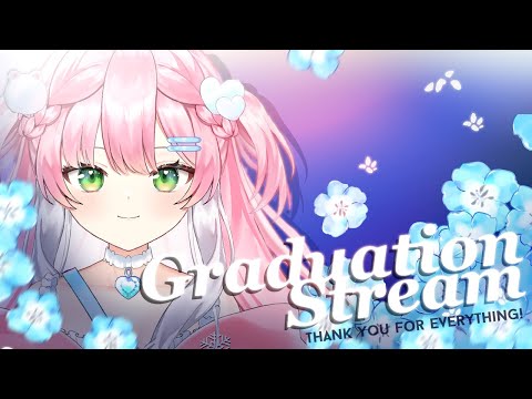 【GRADUATION STREAM】THANK YOU FOR THE AMAZING MEMORIES  !!