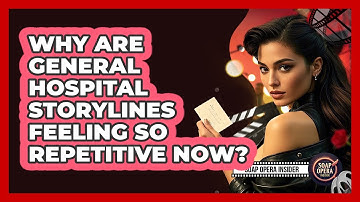 Why Are General Hospital Storylines Feeling So Repetitive Now? - Soap Opera Insider
