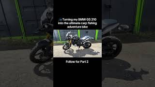 BMW GS 310 Fishing Build | Part 1