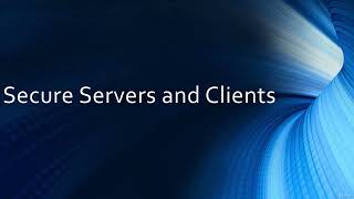 How to Secure Servers and Clients (17)