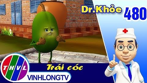 THVL | Dr. Khỏe - Tập 480: Trái cóc - Phần 1