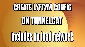 CREATE TUNNELCAT CONFIG LIFETIME INCLUDES NO LOAD NETWORK
