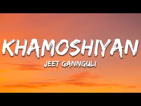 Khamoshiyan (Unplugged) - Jeet Gannguli, Arijit Singh (Lyrics) | 7clouds Hindi