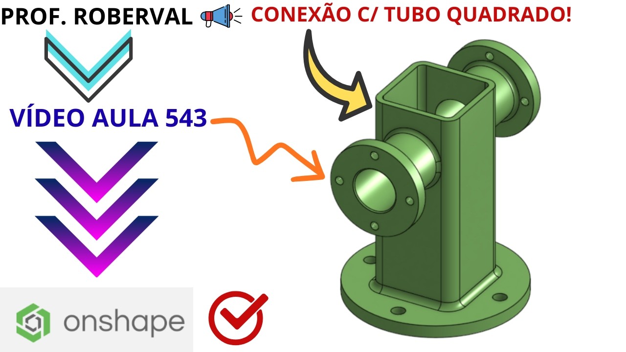Aula 543 - Modelamento da Conexão com Tubo Quadrado no Ptc Onshape