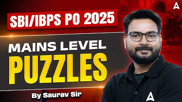 IBPS PO Mains 2025 | Reasoning Mains Level Puzzles | IBPS PO Mains Reasoning 2025 By Saurav Sir