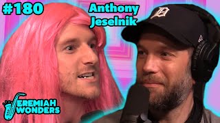 Anthony Jeselnik Jeremiah Wonders Ep 180