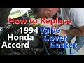 1994 Honda Accord change the Valve Cover Gasket - (93 94 95 96 97)